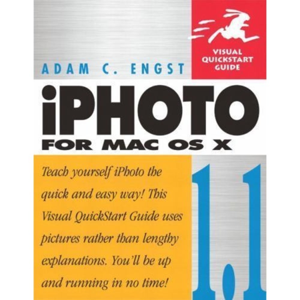 iPhoto 1.1 for Mac OS X : Visual QuickStart Guide by Adam Engst (2002, Trade...